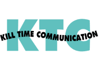 KTC KILL TIME COMMUNICATION
